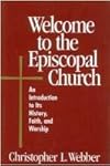 Welcome to the Episcopal Church: An Introduction to Its History, Faith, and Worship