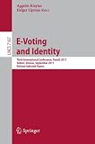 E-voting and Identity : Third International Conference, Voteid 2011, Tallinn, Estonia, September 28-30, 2011, Revised Selected Papers