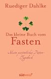 Produkt-Bild: Das kleine Buch vom Fasten: Mein pers&ouml;nliches Fasten-Tagebuch