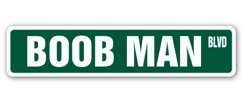 BOOB MAN Street Sign breasts lover boobies plastic surgeon chest implants gift