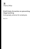 Draft code of practice on preventing illegal working : civil penalty scheme for employers