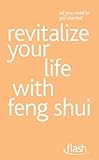Revitalize your life with feng shui