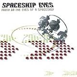 Truth in the Eyes of a Spaceship