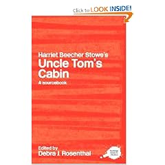 Harriet Beecher Stowe's Uncle Tom's Cabin: A Routledge Study Guide and Sourcebook (Routledge Guides to Literature)