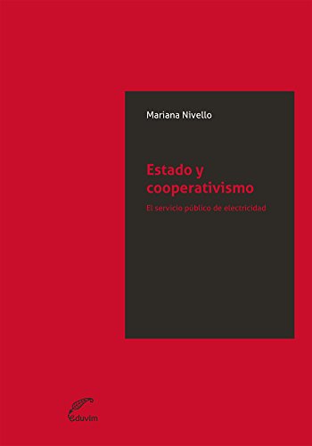 Estado y cooperativismo. El servicio público de electricidad (JQKA) (Spanish Edition)