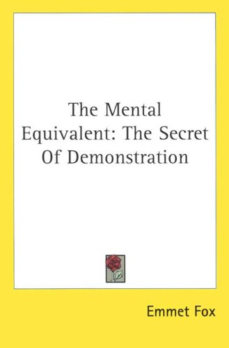 The Mental Equivalent: The Secret Of Demonstration under Fox, Emmet in The Books Store