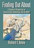 Finding out about : a cognitive perspective on search engine technology and the WWW