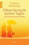 Erleuchtung in sieben Tagen: Das gro�e Versprechen des Buddha