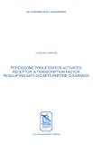 Peroxisome Proliferator-Activated Receptor: A Transcription Factor Relgulating Amyloid Beta Peptide Clearance (Acta Biomedica Lovaniensia)