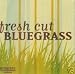 Fresh Cut Bluegrass