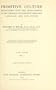 Primitive culture: researches into the development of mythology, philosophy, religion, art, and custom