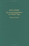 John Updike: The Critical Responses to the Rabbit Saga (Critical Responses in Arts and Letters)