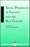 Social psychology of identity and the self concept