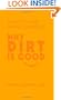Why Dirt Is Good: 5 Ways to Make Germs Your Friends