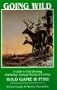 Going Wild: A Guide to Field Dressing, Butchering, Sausage-Making and Cooking Wild Game and Fish
