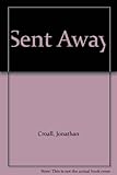 Sent away