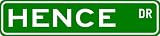 HENCE Street Sign ~ Personalized Family Lastname Novelty Sign ~ Gameroom, Basement, Garage Sign ** Aluminum 4 x 18