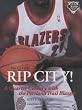 Rip City!: A Quarter Century With the Portland Trail Blazers
