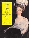 Paris & Tryon: George C. Aid (1872 - 1938) and his Artistic Circles in France and North Carolina, by Michael J. McCue. Winner of the 2003 Willie Parker Peace History Book Award of the North Carolina Society of Historians.
