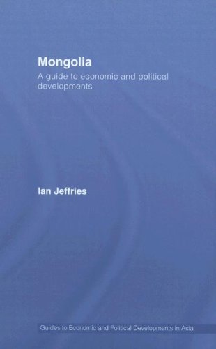 Mongolia: A Guide to Economic and Political Developments (Guides to Economic and Political Developments in Asia)
