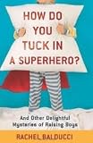 How Do You Tuck In a Superhero? Publisher: Revell