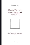 The art theory of Wassily Kandinsky, 1909-1928 : the quest for synthesis