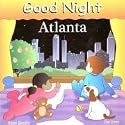 Good Night Atlanta (Good Night Our World series)