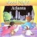 Good Night Atlanta (Good Night Our World series)