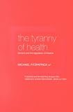 Tyranny of Health