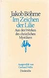 Im Zeichen der Lilie. Aus den Werken des christlichen Mystikers