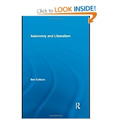 Autonomy and Liberalism (Routledge Studies in Contemporary Philosophy)