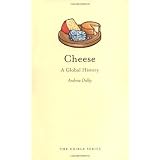 Cheese: A Global History (Reaktion Books - Edible)