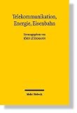 Telekommunikation, Energie, Eisenbahn: Welche Regulierung brauchen die Netzwirtschaften?