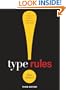 Type Rules!: The Designer's Guide to Professional Typography