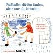 Fu�baller d�rfen faulen, aber nur ein bisschen: Kinder �ber Tore, Sport und Fu�ballv�ter: Kinder �ber Tore, Sport und Fu�ballv�ter - Kindermund bei Subito!