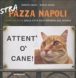 Strapazza Napoli. Oltre 200 foto dalla città più divertente del mondo (Biblioteca umoristica Mondadori)