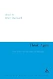 Think Again: Alain Badiou and the Future of Philosophy (Athlone Contemporary European Thinkers)