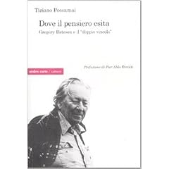 Dove il pensiero esita. Gregory Bateson e il �doppio vincolo� (Culture)
