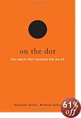 On the Dot: The Speck That Changed the World
