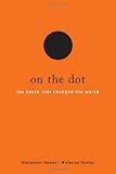 On the Dot: The Speck That Changed the World