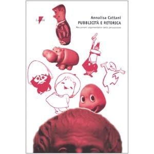 Pubblicità e retorica. Meccanismi argomentativi della persuasione