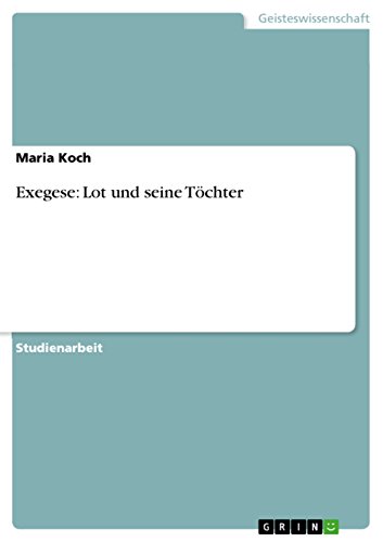 Exegese: Lot und seine Töchter (German Edition)