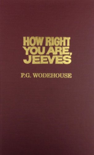 how right you are jeeves