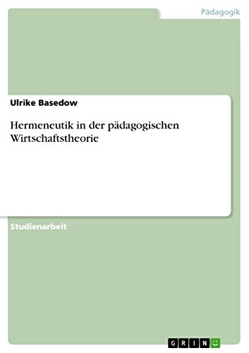 Hermeneutik in der pädagogischen Wirtschaftstheorie (German Edition)
