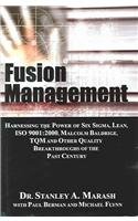 Fusion Management: Harnessing the Power of Six Sigma, Lean, ISO, 9001:2000, Malcom Baldrige, TQM, and Other Quality Breakthroughs of the Past Century