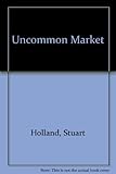 Uncommon market : capital, class and power in the European Community