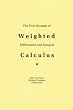 The First Systems Of Weighted Differential And Integral Calculus