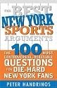 The Best New York Sports Arguments: The 100 Most Controversial, Debateable Questions for Die-Hard New York Fans