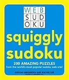 Squiggly Sudoku: 200 Amazing Puzzles from the World's Most Popular Sudoku Web Site (Web Sudoku)