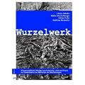 Wurzelwerk: Wissenschaftliche Beitr�ge aus Forschung, Lehre und Praxis zur Rehabilitation von Menschen mit Behinderung